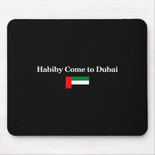 Tapis De Souris Habiby viens à Dubaï, mon cher viens à Dubaï citat