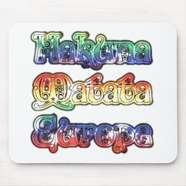 Tapis De Souris Hakuna Matata Europe Art Imprimer/Graphique (Devant)