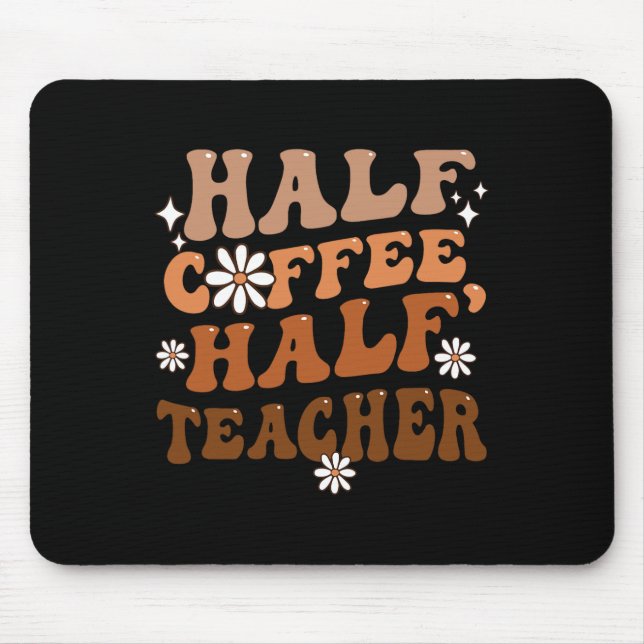 Tapis De Souris Half Coffee Half Teacher (Devant)