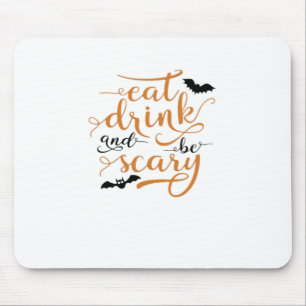 Tapis De Souris Halloween Manger Boire Et Etre Effrayant Créatif D