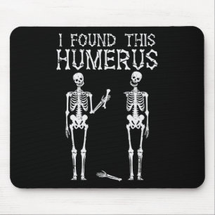 Tapis De Souris Halloween Squelette J'Ai Trouvé Humerus Costume Dr