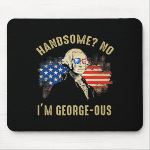 Tapis De Souris Handsome Non Je suis Georgeous 4 juillet 1776 Ltsp