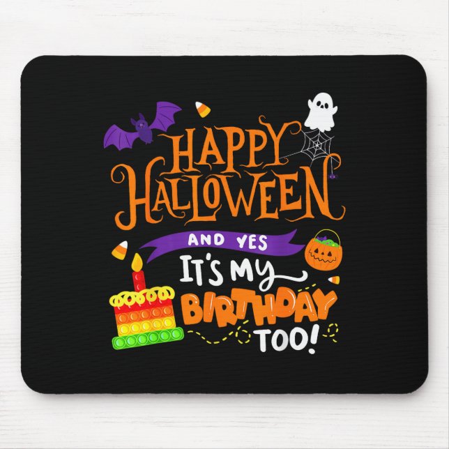 Tapis De Souris Happy Halloween And Yes It's My Birthday Halloween (Devant)