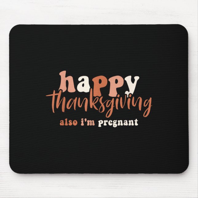 Tapis De Souris Happy Thanksgiving Also I'm Pregnant Pregnancy Ann (Devant)