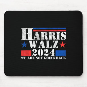 Tapis De Souris Harris Walz Waltz 2024 Nous Ne Retournons Pas Le R