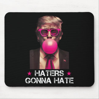 Tapis De Souris Haters Gonna Hate Funny Trump Bubble Gum Donald Tr