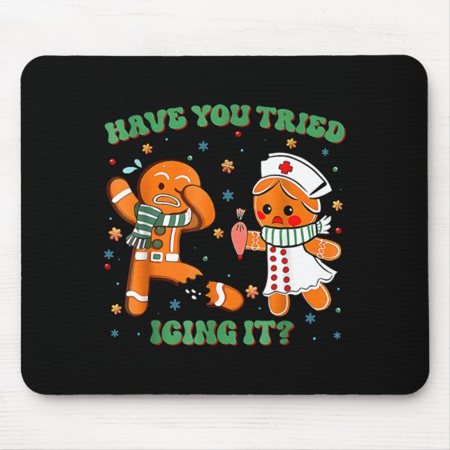 Tapis De Souris Have You Tried Icing It Funny Gingerbread Rn Nurse (Devant)