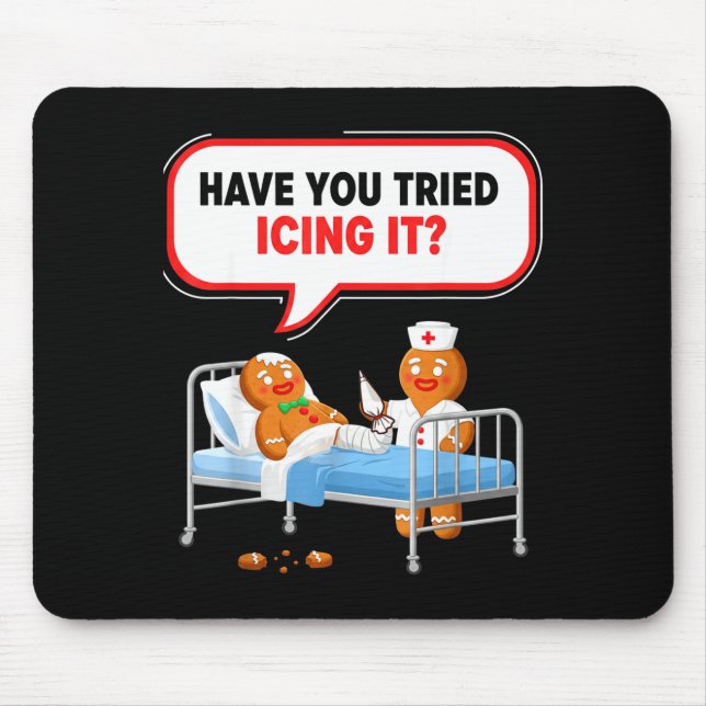 Tapis De Souris Have You Tried Icing It Gingerbread Funny Nurse Ch (Devant)