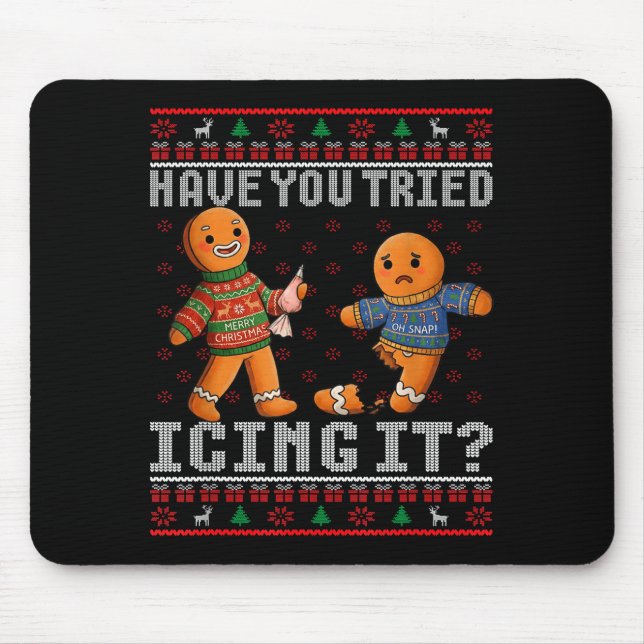 Tapis De Souris Have You Tried Icing It Ugly Christmas Gingerbread (Devant)