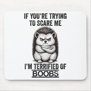 Tapis De Souris Hérisson Drôle Citation mignonne Humour animal Sar