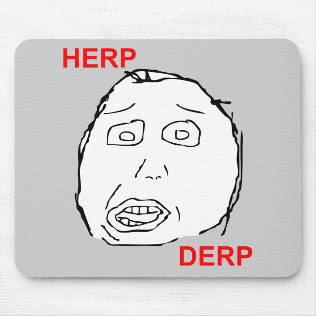 Tapis De Souris Herp Derp Herp Derping (Devant)