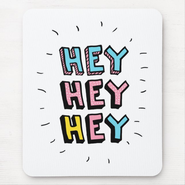 Tapis De Souris Hey Hey (Devant)