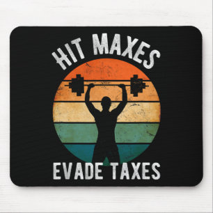 Tapis De Souris Hit Maxes Evade Taxes Drôle Salle De Sport Fitness