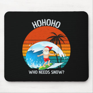 Tapis De Souris Ho Ho Ho Qui a Besoin de Neige Noël En Juillet Drô