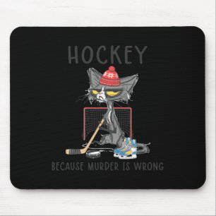 Tapis De Souris Hockey Parce Que Le Meurtre Est Mal Amusant Chat H