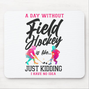 Tapis De Souris Hockey sur gazon Une journée sans hockey sur gazon