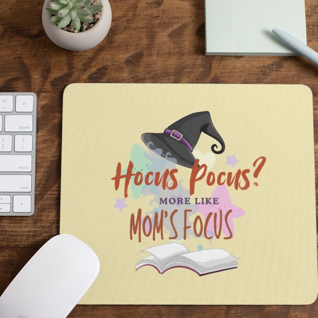 Tapis De Souris Hocus Pocus ? Plutôt comme le focus de maman (Hocus Pocus? More Like Mom's Focus Mousepad Cover from The Beekeeper Store)