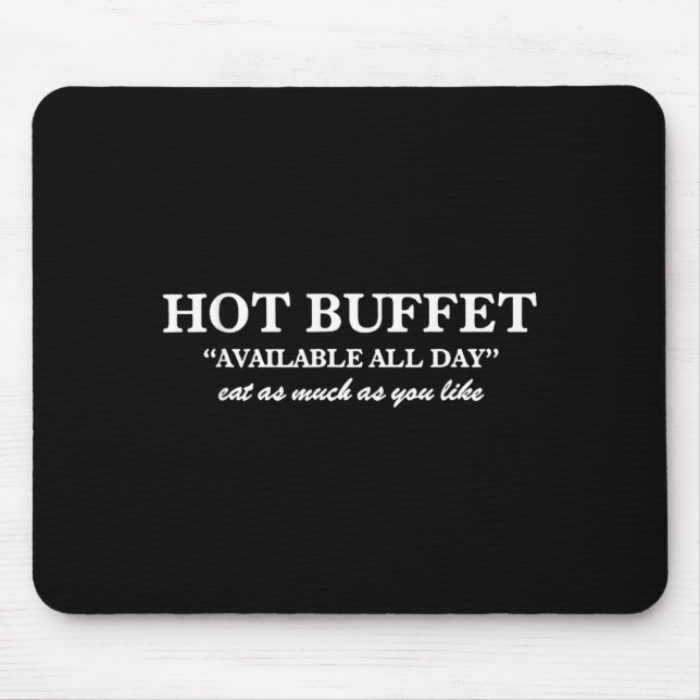 Tapis De Souris Hot Buffet Available All Day Eat As Much As You Li (Devant)