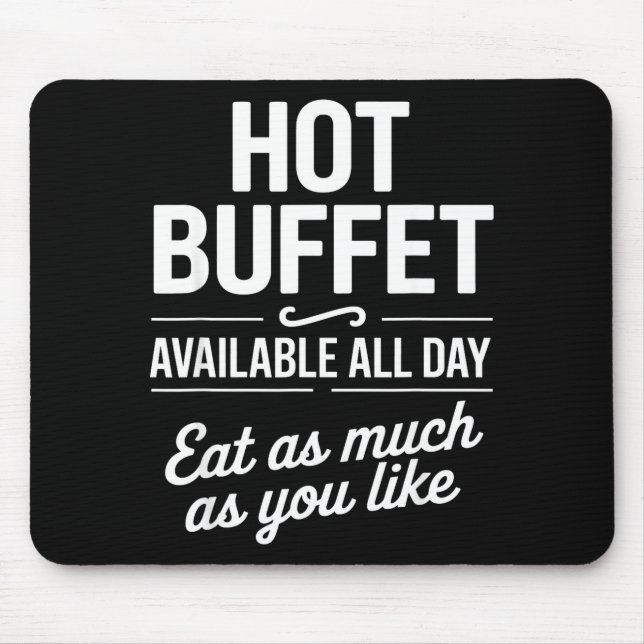 Tapis De Souris Hot Buffet Available All Day Eat As Much As You Li (Devant)