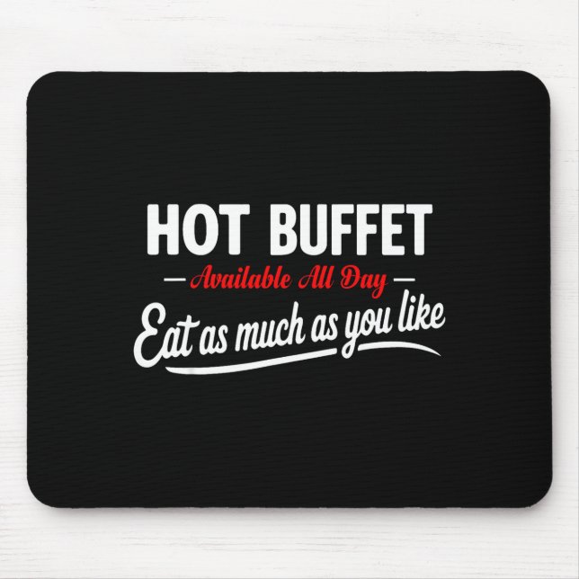 Tapis De Souris Hot Buffet Available All Day Eat As Much As You Li (Devant)