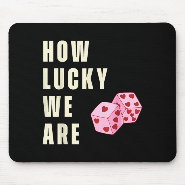 Tapis De Souris How Lucky We Are Heart Dice Couples Matching Valen (Devant)