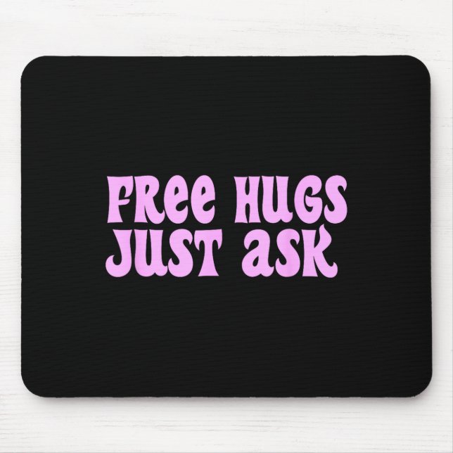Tapis De Souris Hugs Just Ask Funny Sarcastic Joke Family  (Devant)