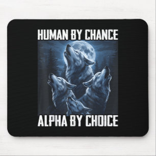 Tapis De Souris Humain par hasard Alpha par choix Funny Wolf Moon