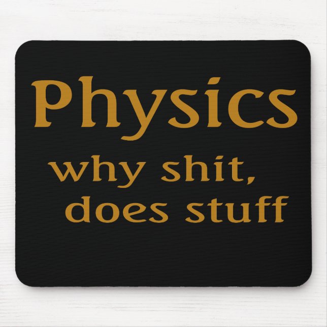 Tapis De Souris humour de la physique (Devant)