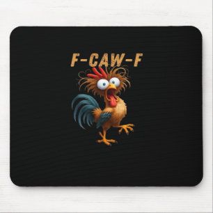 Tapis De Souris Humour de poulet F-Caw-F