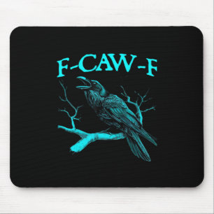 Tapis De Souris Humour drôle de corbeau gothique F-Caw-F