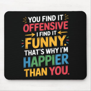Tapis De Souris Humour offensant drôle sarcastique sentiment heure