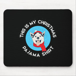 Tapis De Souris Husky de Sibérie C'est Mon Pyjama De Noël