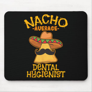 Tapis De Souris Hygiéniste Dentaire Moyen Nacho Dentiste Mexicain
