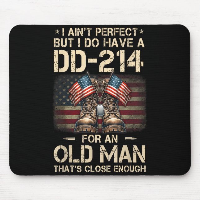 Tapis De Souris I Ain't Perfect But I Have A Dd-214 For An Old Man (Devant)