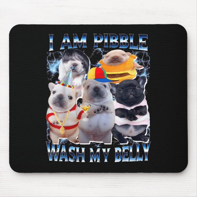 Tapis De Souris I Am Bble Wash My Belly Bble Meme Funny Dog Brainr (Devant)