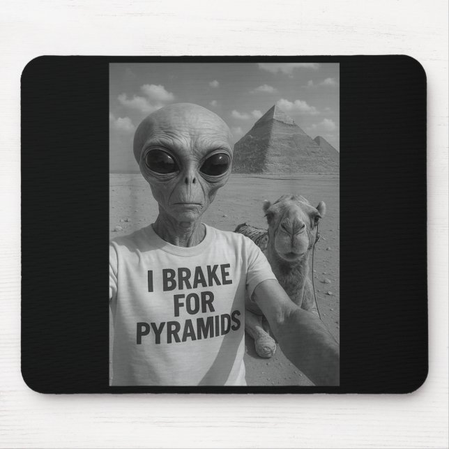 Tapis De Souris I Brake For Pyramids _ Alien Abduction Cute Funny  (Devant)
