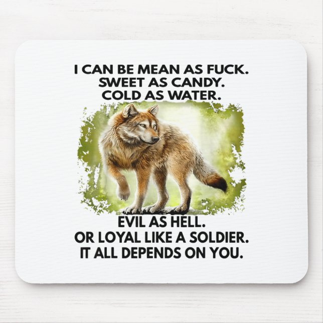 Tapis De Souris I Can Be Mean As For Sweet As Candy Cold As Water  (Devant)