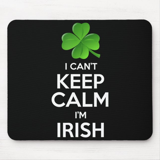 Tapis De Souris I Can't Keep Calm I'm Irish St Patrick's Day Funny (Devant)