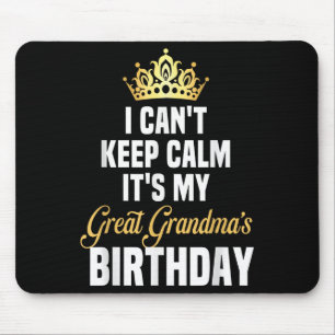 Tapis De Souris I Can't Keep Calm It's My Great Grandma's Birthday
