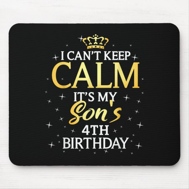 Tapis De Souris I Cant Keep Calm Its My Son 4th Birthday Party  (Devant)