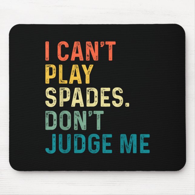 Tapis De Souris I Can't Play Spades. Don't Judge Me Apparel  (Devant)