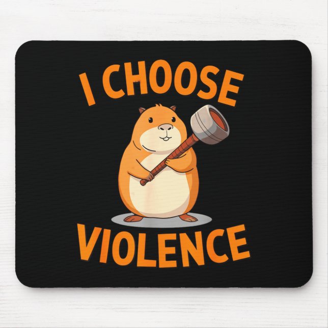 Tapis De Souris I Choose Violence Funny Hamster Graphic  (Devant)