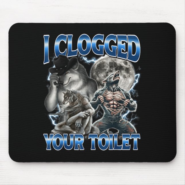 Tapis De Souris I Clogged Your Toilet Funny Alpha Wolf Meme Stud B (Devant)