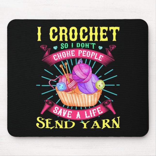 Tapis De Souris I Crochet So I Don't Choke People Save A Life Send (Devant)