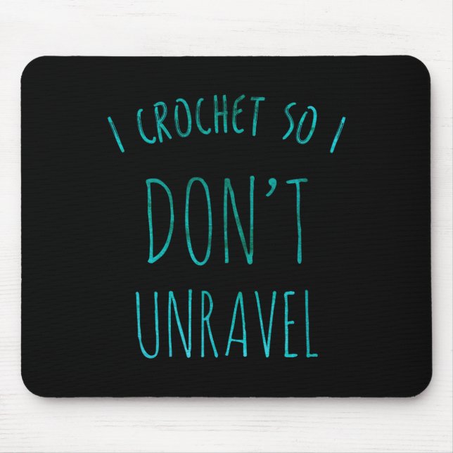 Tapis De Souris I Crochet So That I Don't Unravel Cute Crochet For (Devant)