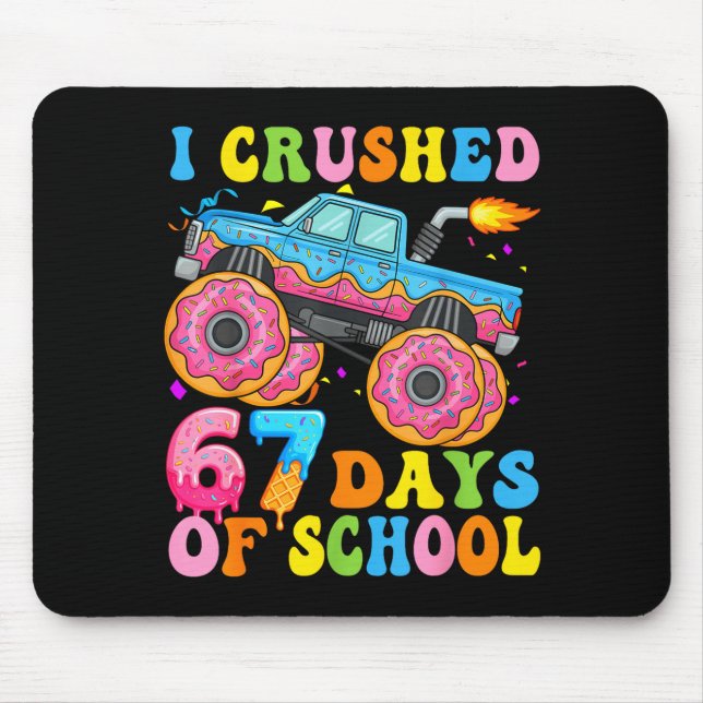 Tapis De Souris I Crush 67 Days Of School Monster Truck Funny 67 B (Devant)