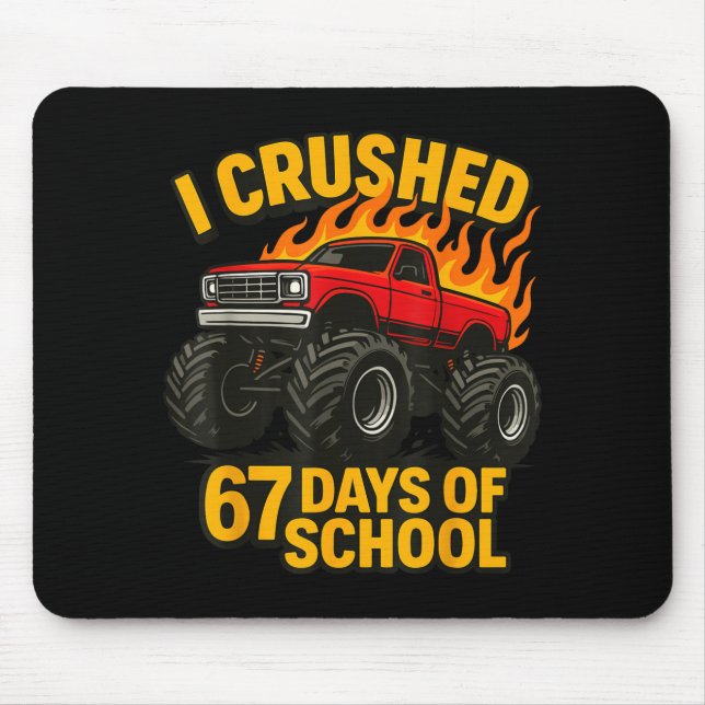 Tapis De Souris I Crushed 67 Days Of School Monster Truck Boys Tea (Devant)