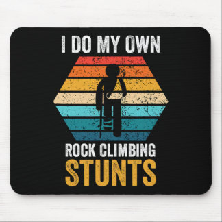 Tapis De Souris I Do All My Own Rock Climbing Stunts Broken Bones 