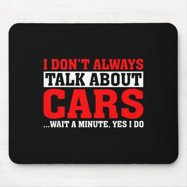 Tapis De Souris I Don't Always Talk About - Funny Car Lover  (Devant)