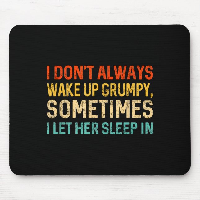 Tapis De Souris I Don't Always Wake Up Mpy, Mens Humor Funny Husba (Devant)